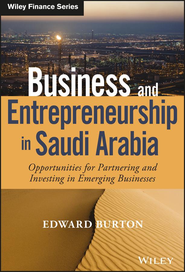 Business and Entrepreneurship in Saudi Arabia by Edward Burton