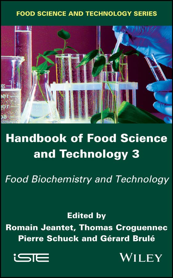 Handbook of Food Science and Technology 3 by Gérard Brule, Pierre Schuck, Romain Jeantet, Thomas Croguennec