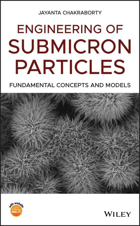 Engineering of Submicron Particles by Jayanta Chakraborty