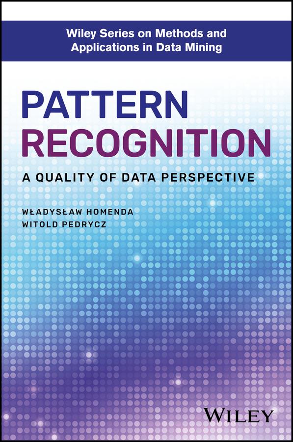 Pattern Recognition by Witold Pedrycz, Wladyslaw Homenda