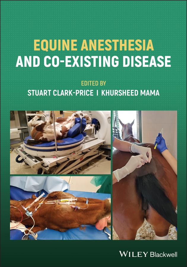 Equine Anesthesia and Co-Existing Disease by Khursheed Mama, Stuart Clark-Price
