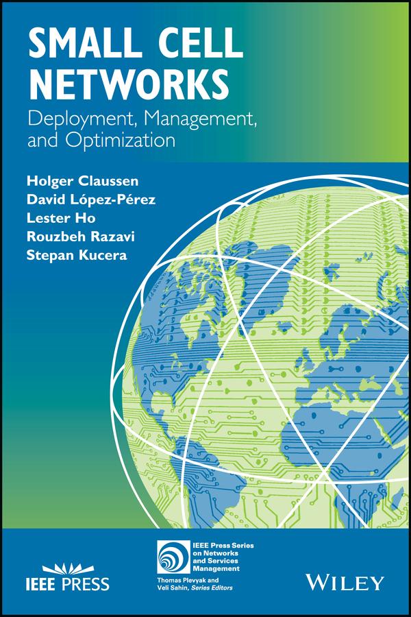 Small Cell Networks by David Lopez-Perez, Holger Claussen, Lester Ho, Rouzbeh Razavi, Stepan Kucera