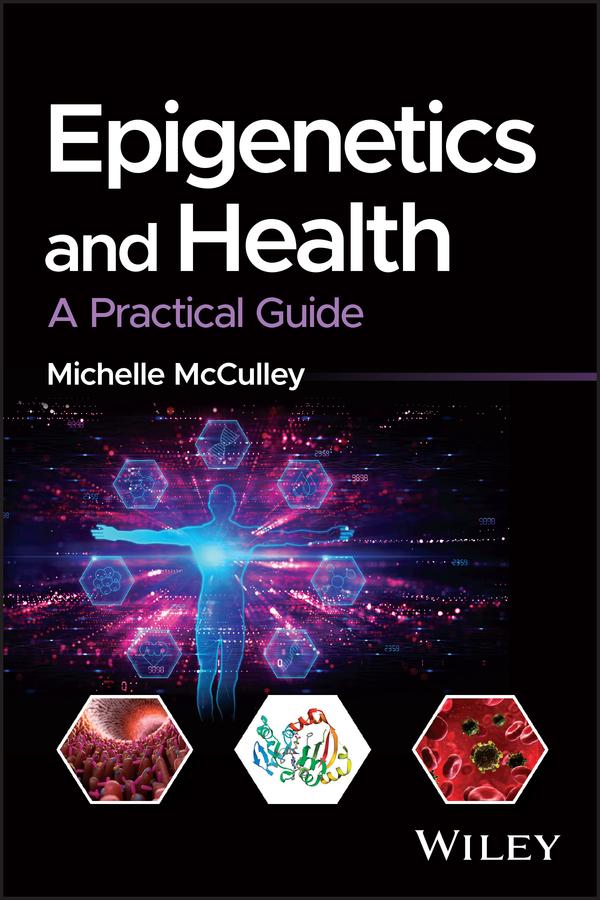Epigenetics and Health by Michelle McCulley