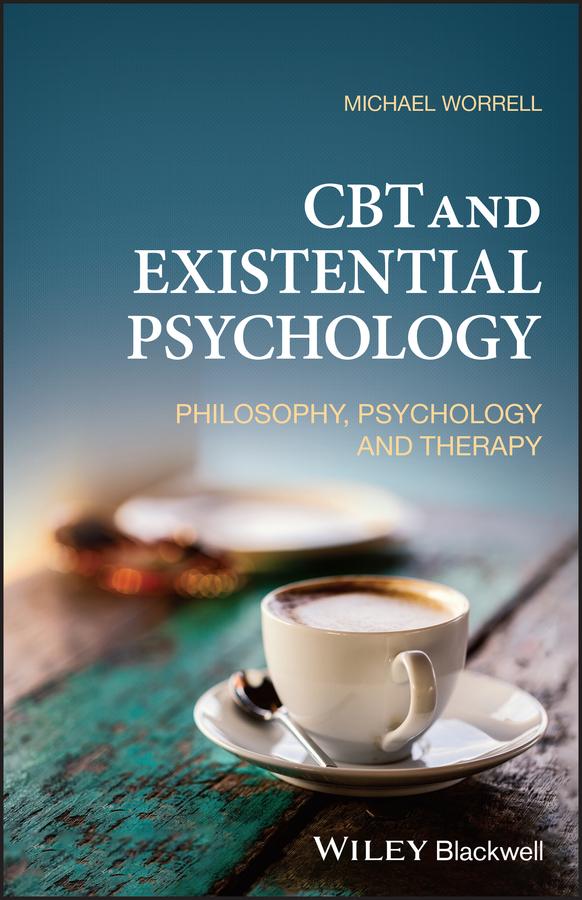 CBT and Existential Psychology by Michael Worrell