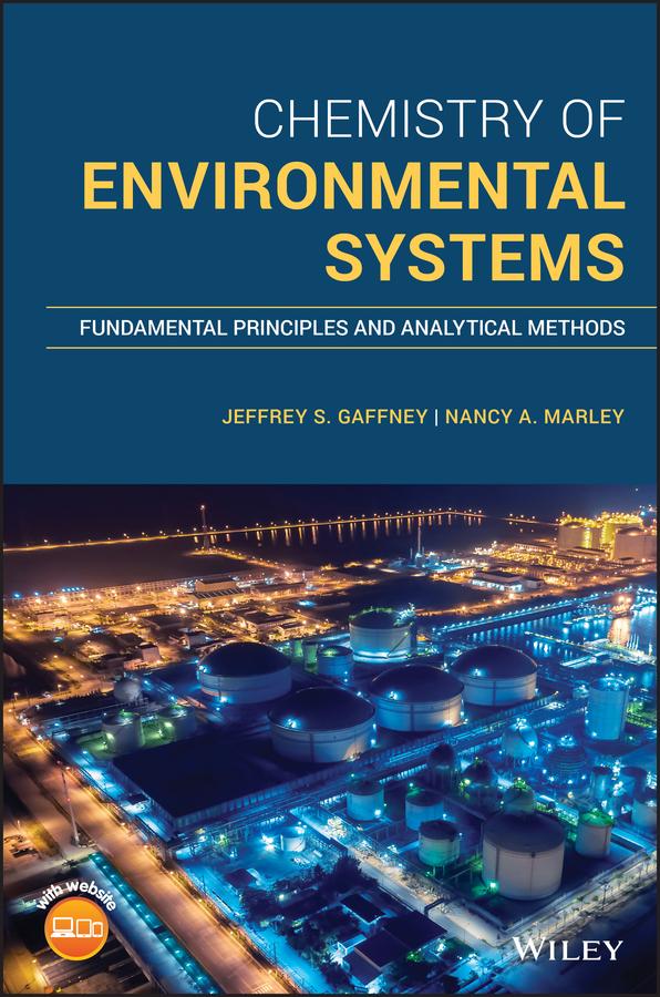 Chemistry of Environmental Systems by Jeffrey S. Gaffney, Nancy A. Marley