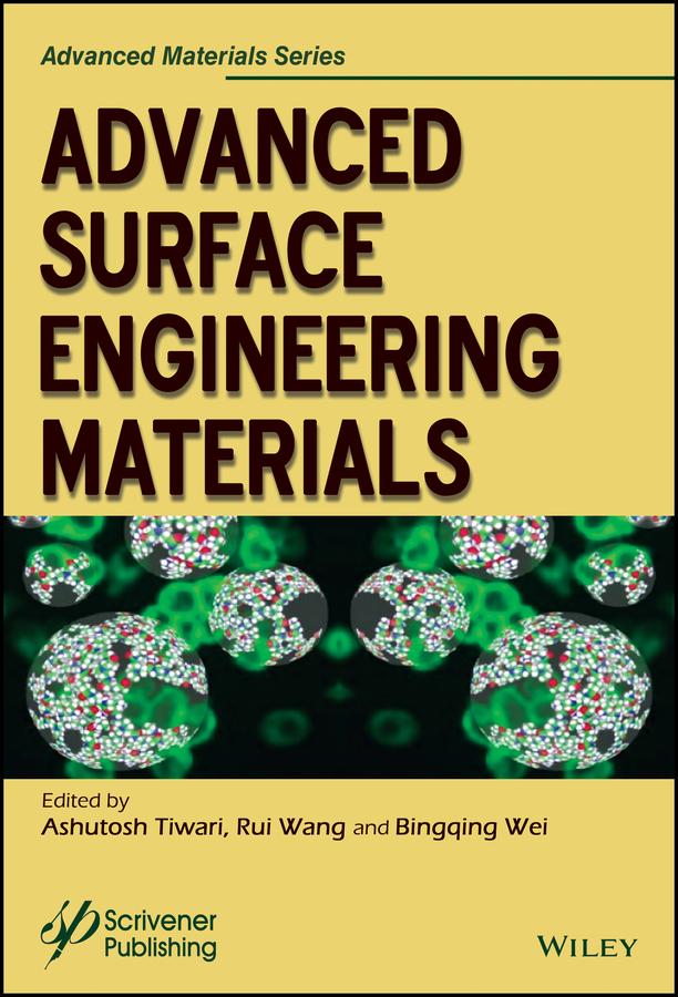 Advanced Surface Engineering Materials by Ashutosh Tiwari, Bingqing Wei, Rui Wang