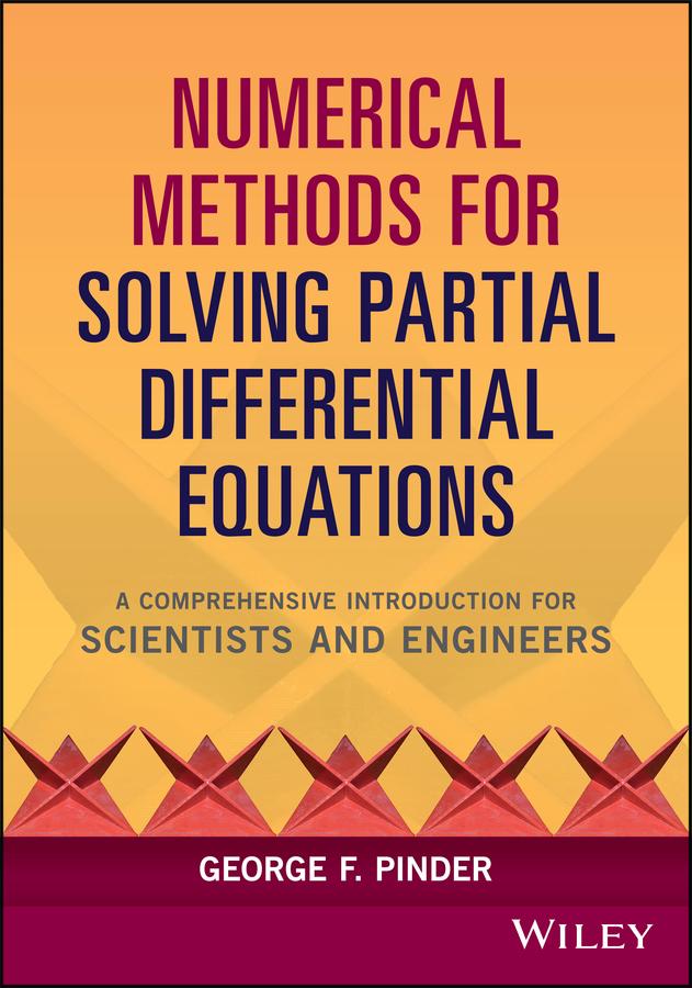 Numerical Methods for Solving Partial Differential Equations by George F. Pinder