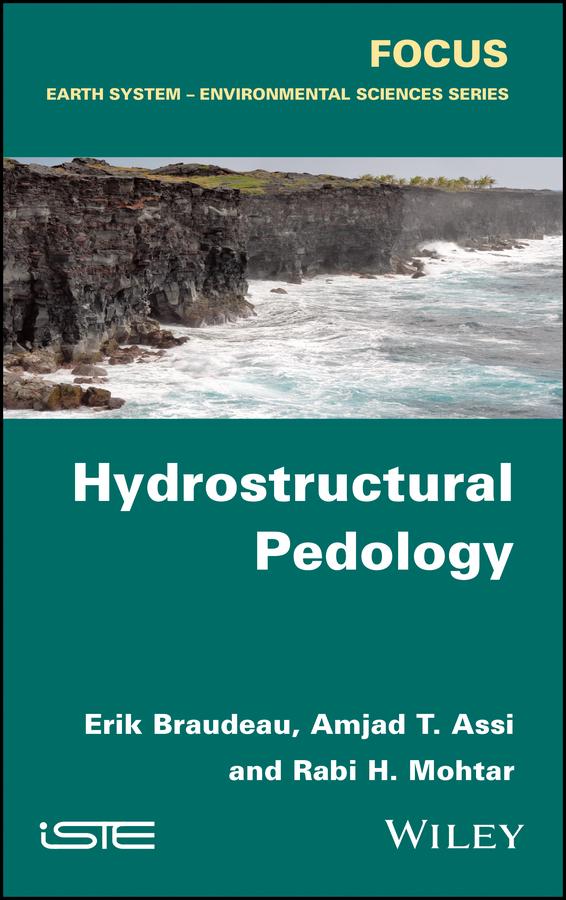 Hydrostructural Pedology by Amjad T. Assi, Erik Braudeau, Rabi H. Mohtar