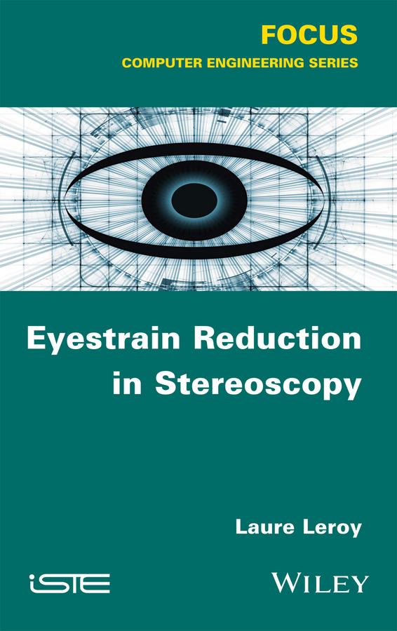 Eyestrain Reduction in Stereoscopy by Laure Leroy
