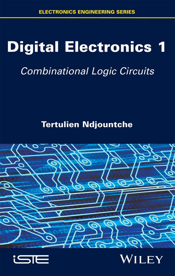 Digital Electronics 1 by Tertulien Ndjountche