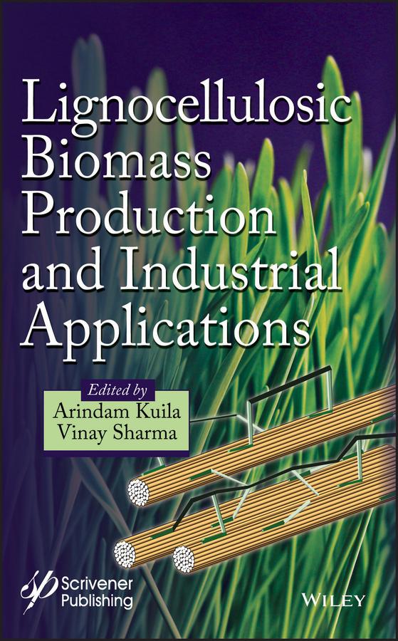 Lignocellulosic Biomass Production and Industrial Applications by Arindam Kuila, Vinay Sharma