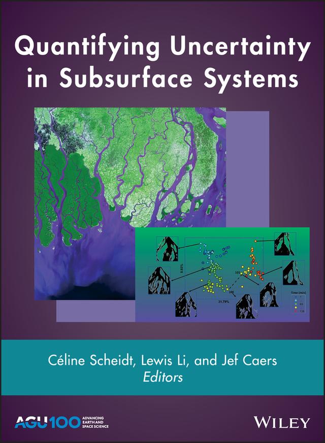 Quantifying Uncertainty in Subsurface Systems by Céline Scheidt, Jef Caers, Lewis Li