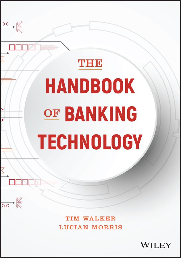 The Handbook of Banking Technology by Lucian Morris, Tim Walker