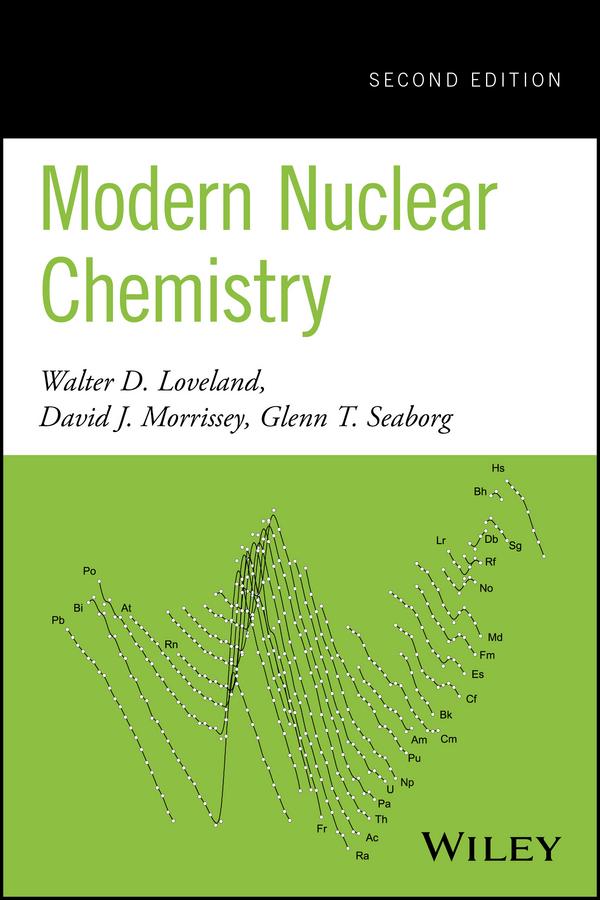 Modern Nuclear Chemistry by David J. Morrissey, Glenn T. Seaborg, Walter D. Loveland
