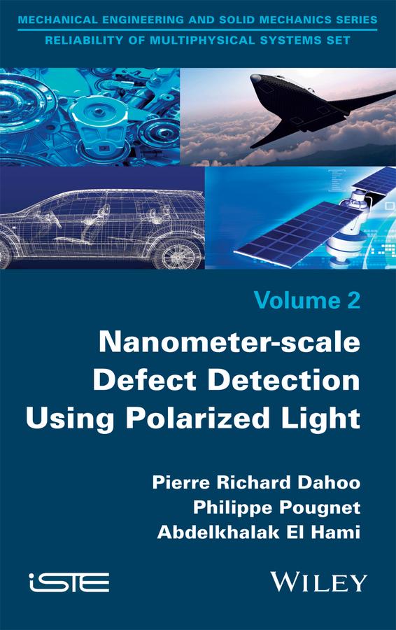 Nanometer-scale Defect Detection Using Polarized Light by Abdelkhalak El Hami, Philippe Pougnet, Pierre-Richard Dahoo