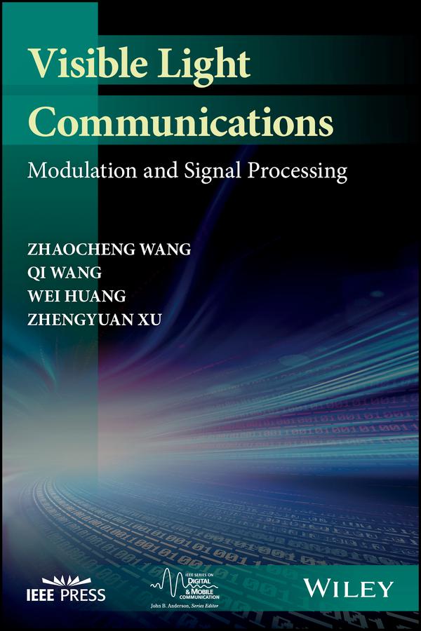 Visible Light Communications by Qi Wang, Wei Huang, Zhaocheng Wang, Zhengyuan Xu