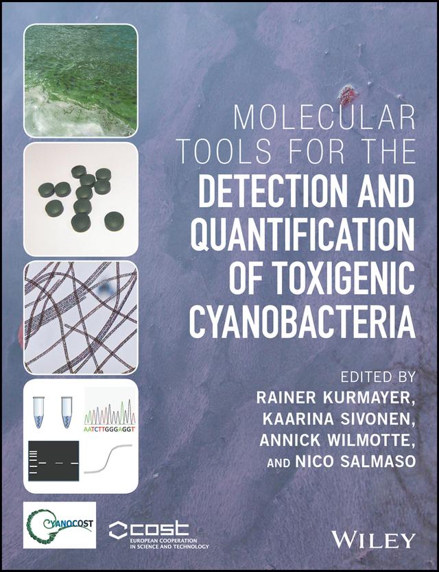 Molecular Tools for the Detection and Quantification of Toxigenic Cyanobacteria by Annick Wilmotte, Kaarina Sivonen, Nico Salmaso, Rainer Kurmayer