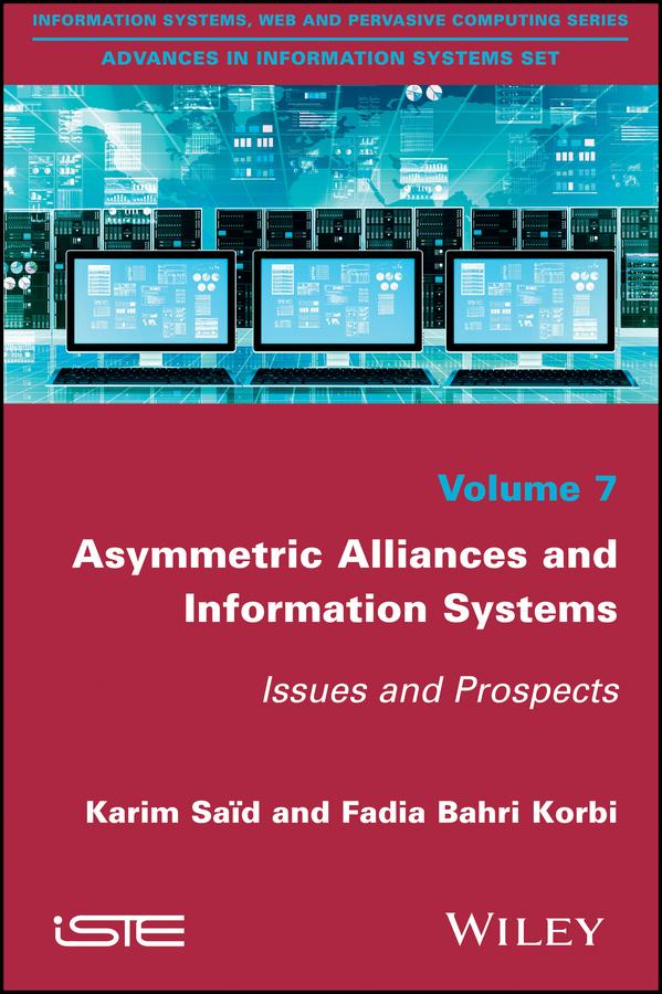 Asymmetric Alliances and Information Systems by Fadia Bahri Korbi, Karim Said