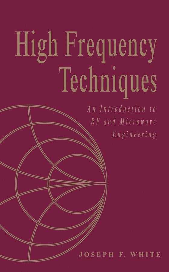 High Frequency Techniques by Joseph F. White