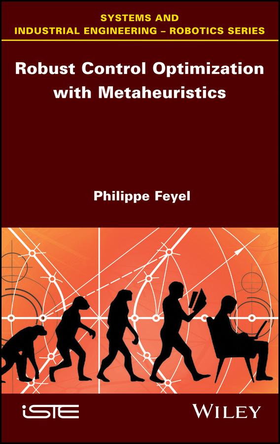 Robust Control Optimization with Metaheuristics by Philippe Feyel