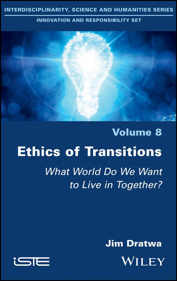 Ethics of Transitions by Jim Dratwa