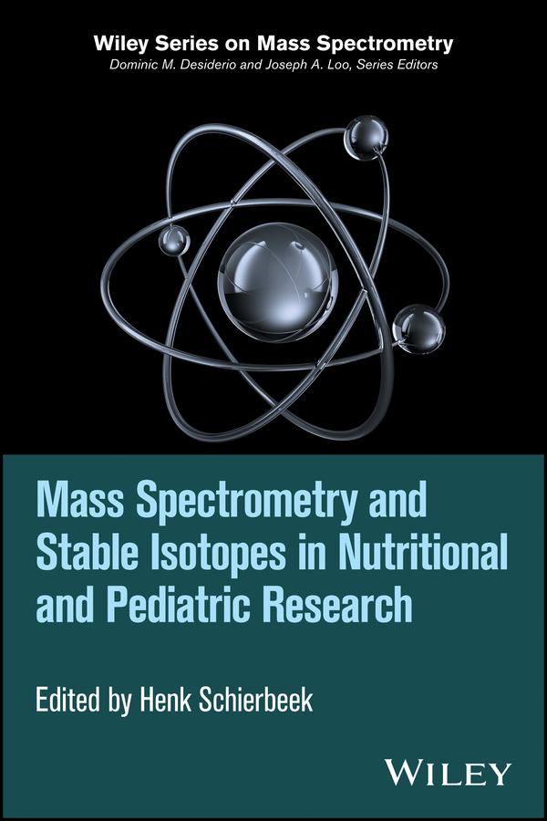 Mass Spectrometry and Stable Isotopes in Nutritional and Pediatric Research by Henk Schierbeek