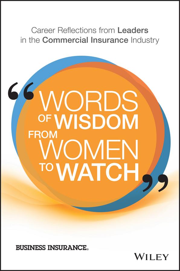 Words of Wisdom from Women to Watch by Business Insurance