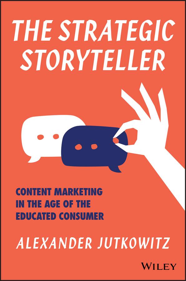 The Strategic Storyteller by Alexander Jutkowitz