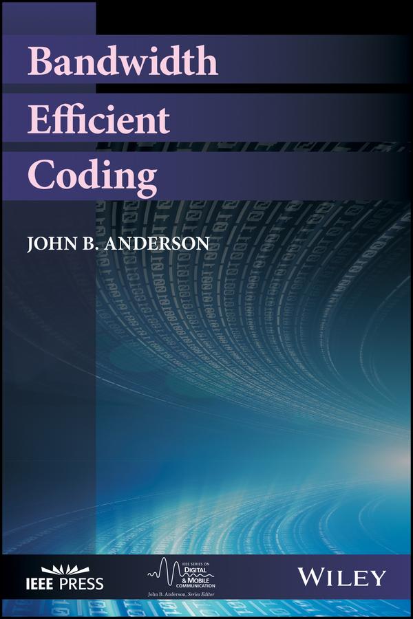 Bandwidth Efficient Coding by John B. Anderson