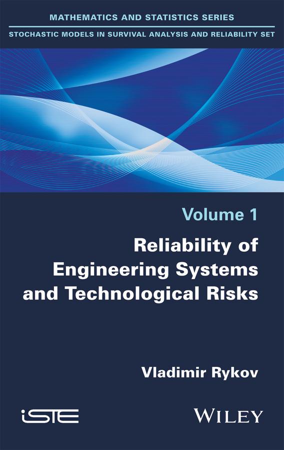 Reliability of Engineering Systems and Technological Risk by Vladimir Rykov