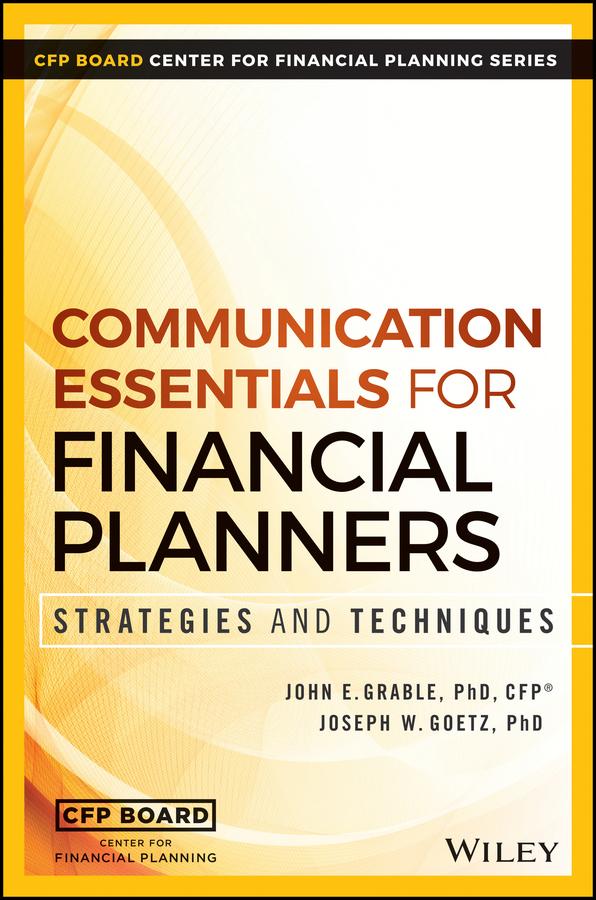Communication Essentials for Financial Planners by John E. Grable, Joseph W. Goetz