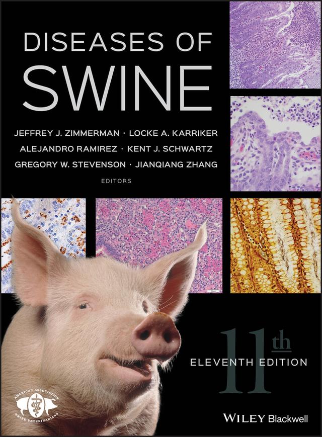 Diseases of Swine by Alejandro Ramirez, Gregory W. Stevenson, Jeffrey J. Zimmerman, Jianqiang Zhang, Kent J. Schwartz, Locke A. Karriker