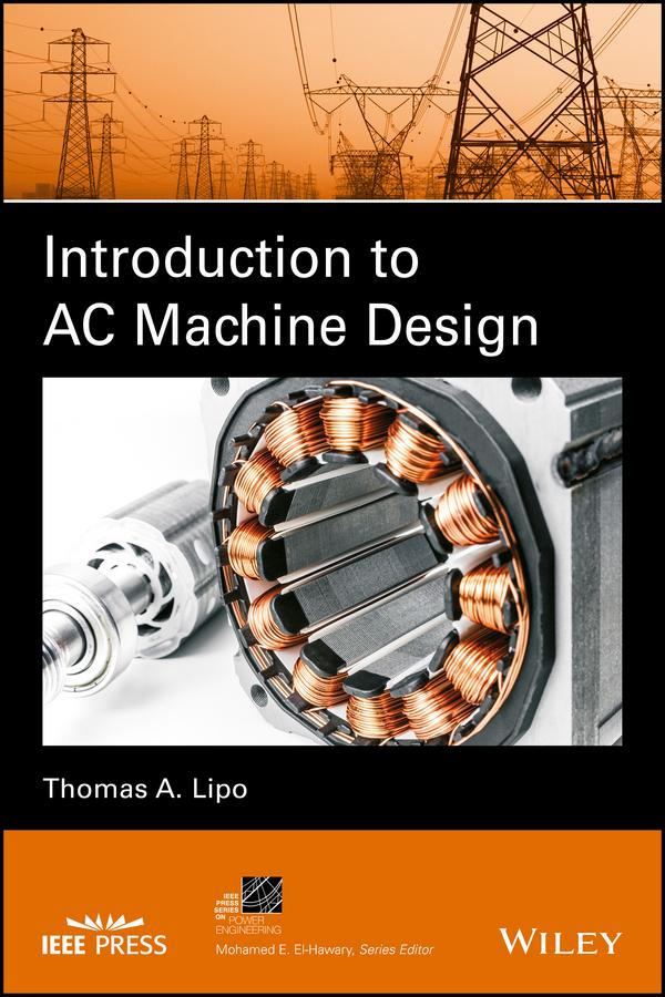 Introduction to AC Machine Design by Thomas A. Lipo