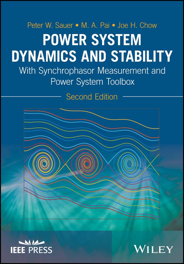 Power System Dynamics and Stability by Joe H. Chow, M. A. Pai, Peter W. Sauer
