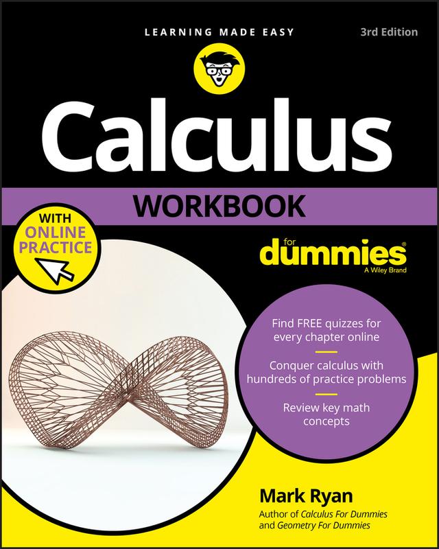 Calculus Workbook For Dummies with Online Practice by Mark Ryan