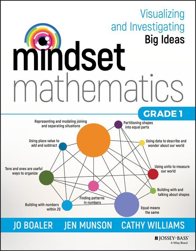 Mindset Mathematics: Visualizing and Investigating Big Ideas, Grade 1 by Cathy Williams, Jen Munson, Jo Boaler