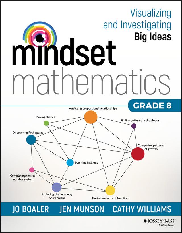 Mindset Mathematics: Visualizing and Investigating Big Ideas, Grade 8 by Cathy Williams, Jen Munson, Jo Boaler