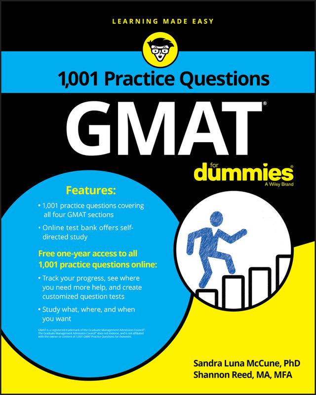GMAT: 1,001 Practice Questions For Dummies by Sandra Luna McCune, Shannon Reed