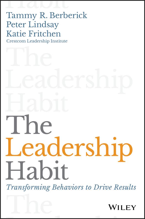 The Leadership Habit by Katie Fritchen, Peter Lindsay, Tammy R. Berberick