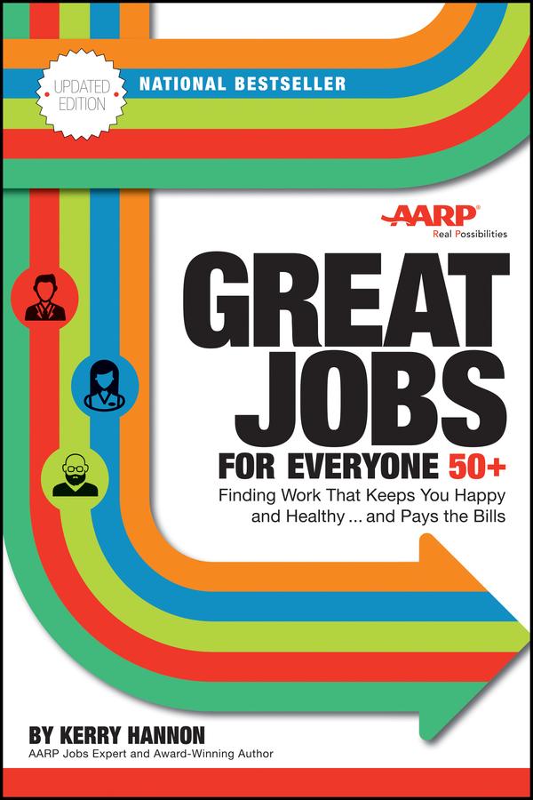 Great Jobs for Everyone 50 +, Updated Edition by Kerry E. Hannon