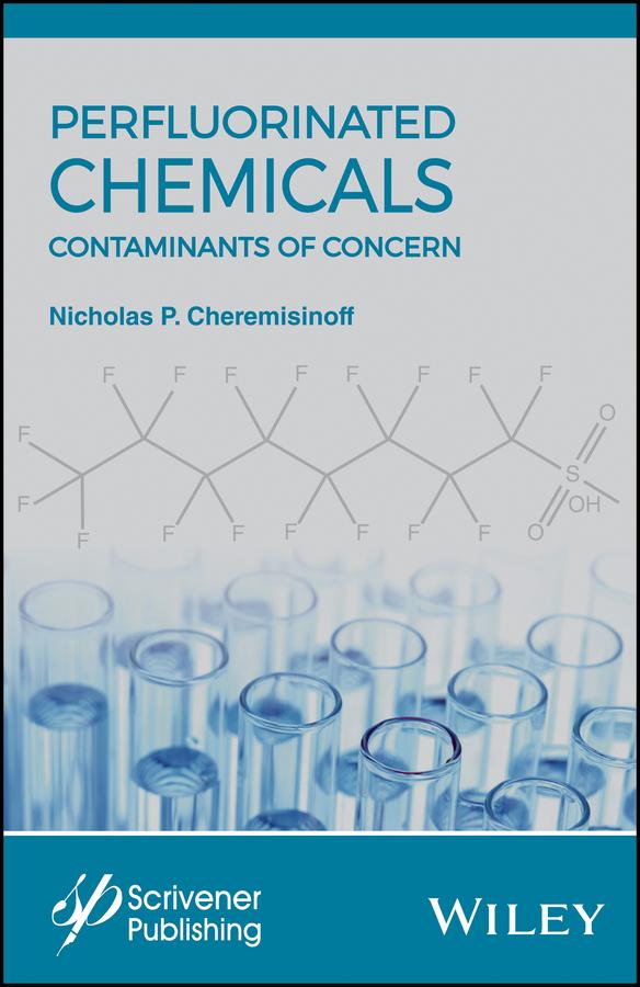 Perfluorinated Chemicals (PFCs) by Nicholas P. Cheremisinoff