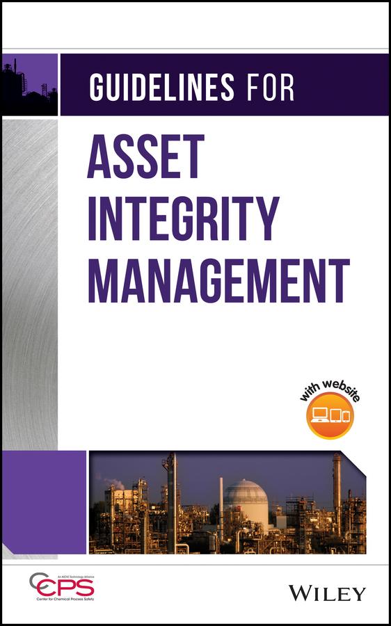 Guidelines for Asset Integrity Management by CCPS (Center for Chemical Process Safety)