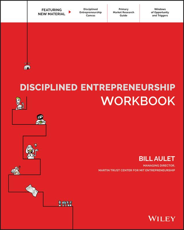 Disciplined Entrepreneurship Workbook by Bill Aulet