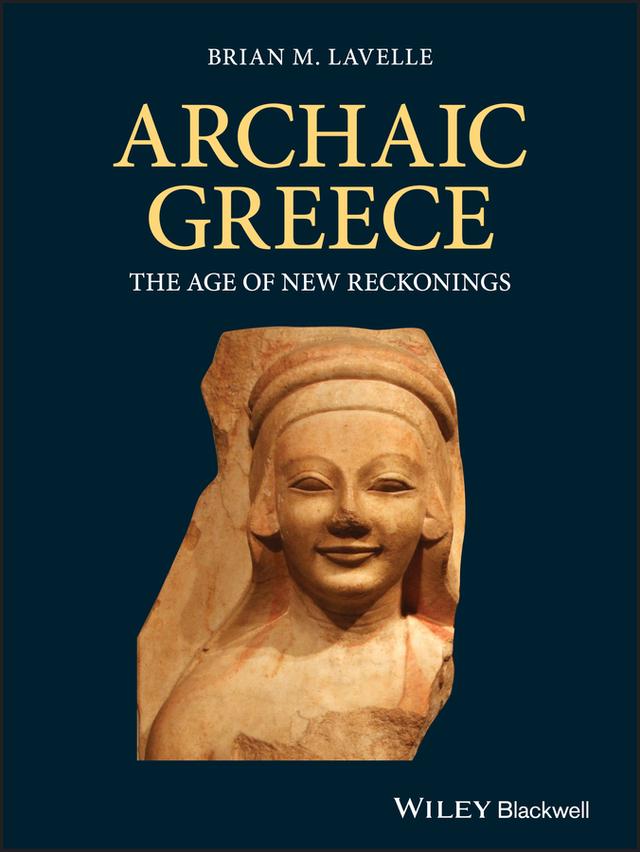 Archaic Greece by Brian M. Lavelle
