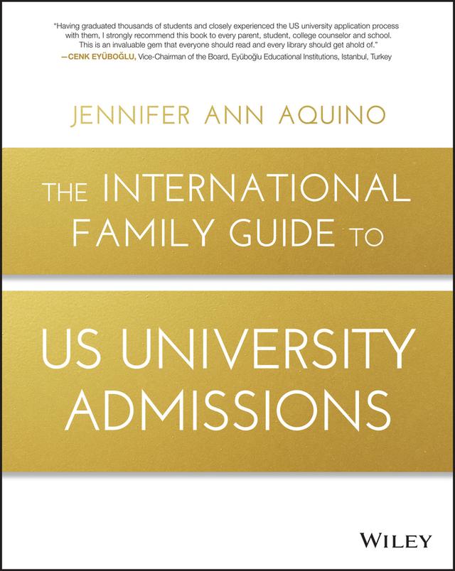 The International Family Guide to US University Admissions by Jennifer Ann Aquino