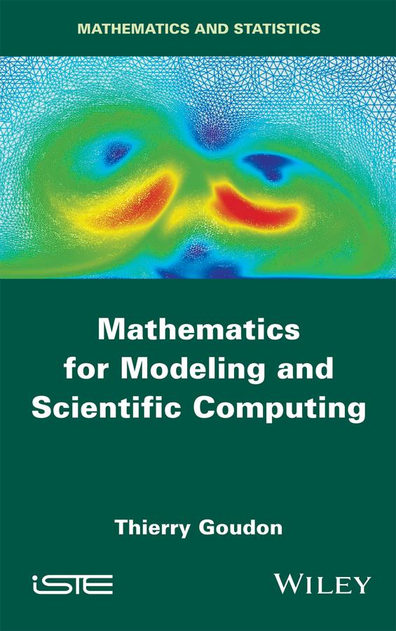 Mathematics for Modeling and Scientific Computing by Thierry Goudon