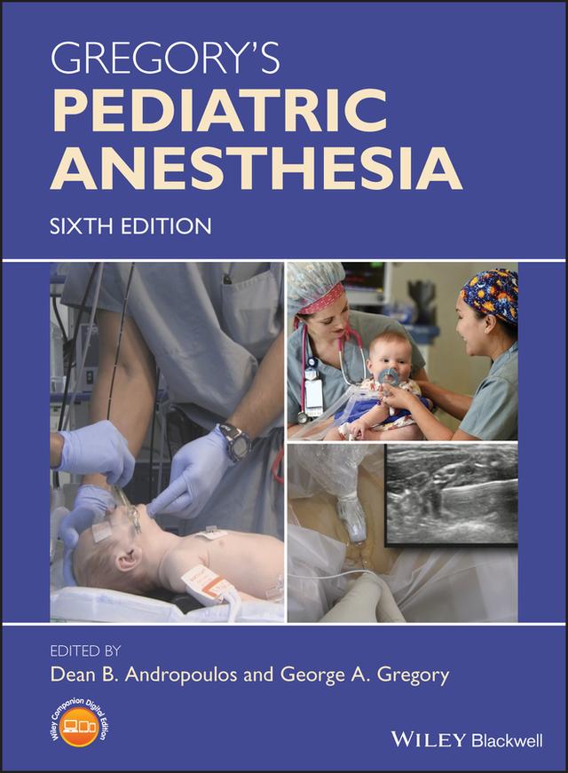Gregory's Pediatric Anesthesia by Dean B. Andropoulos, George A. Gregory