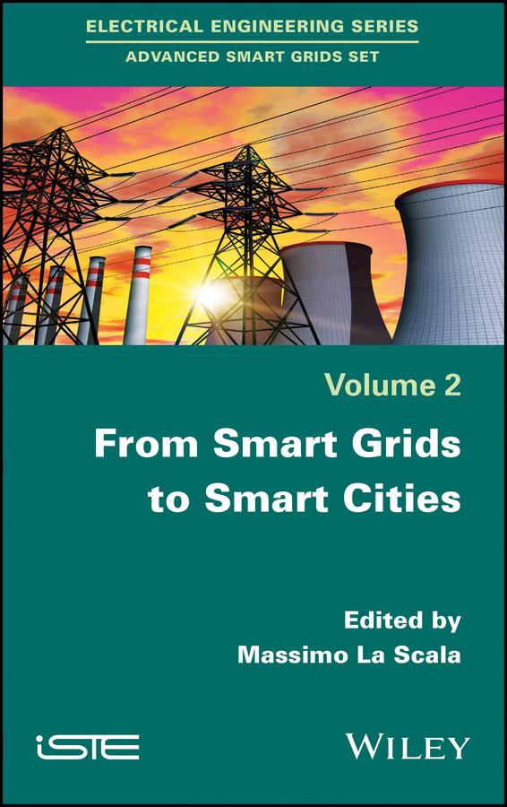 From Smart Grids to Smart Cities by Carlo Alberto Nucci, Massimo La Scala, Sergio Bruno, S. Lamonaca, Ugo Stecchi