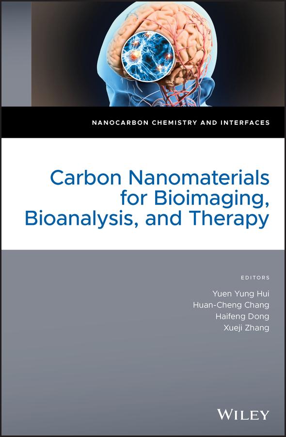 Carbon Nanomaterials for Bioimaging, Bioanalysis, and Therapy by Haifeng Dong, Huang-Cheng Chang, Xueji Zhang, Yuen Y. Hui