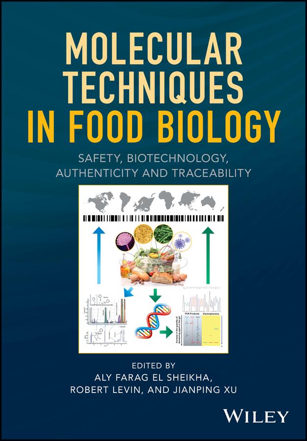 Molecular Techniques in Food Biology by Aly Farag El Sheikha, Jianping Xu, Robert E. Levin